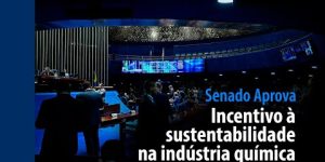 Senado Aprova: incentivo à sustentabilidade na indústria química