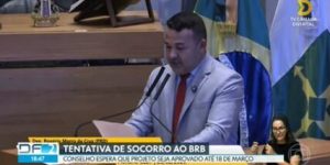 Presidente do BRB apresenta situação do banco à Câmara do DF